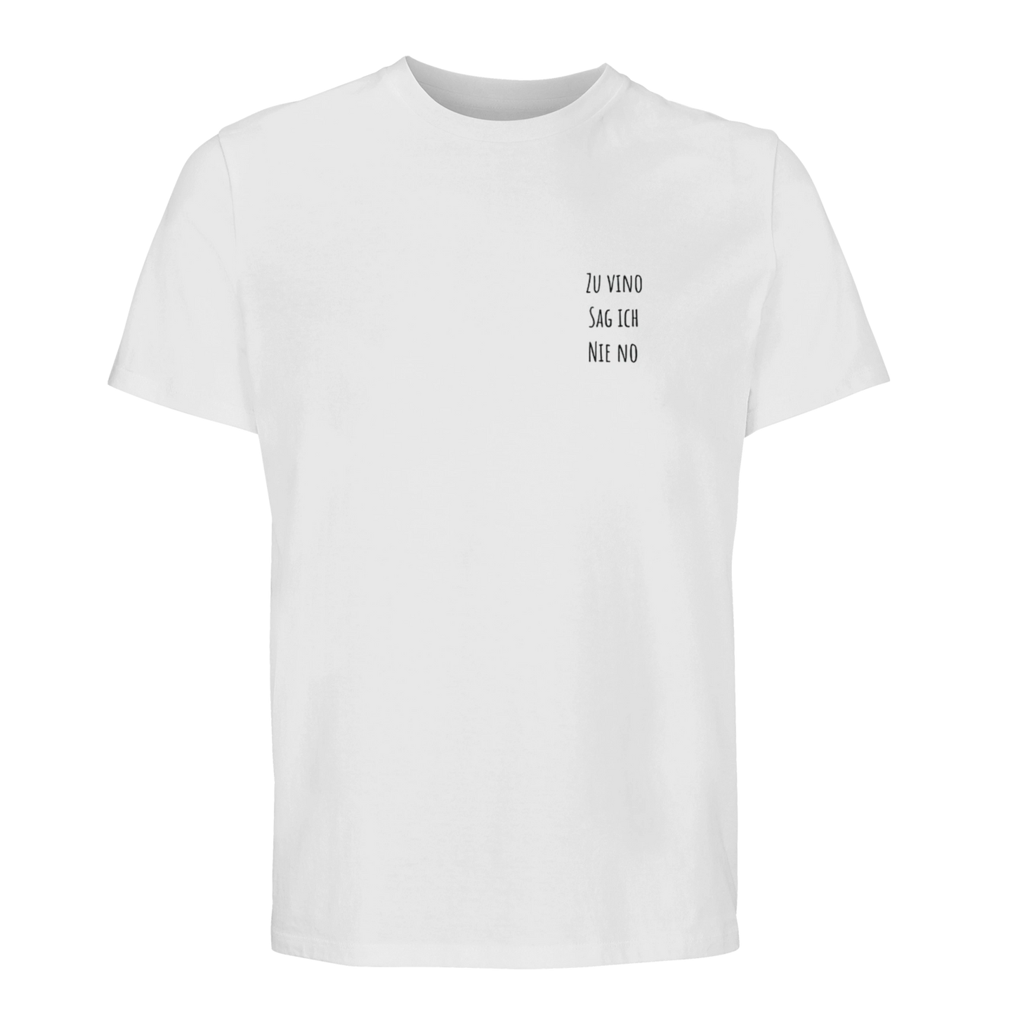 zu Vino sag ich Nie No T shirt